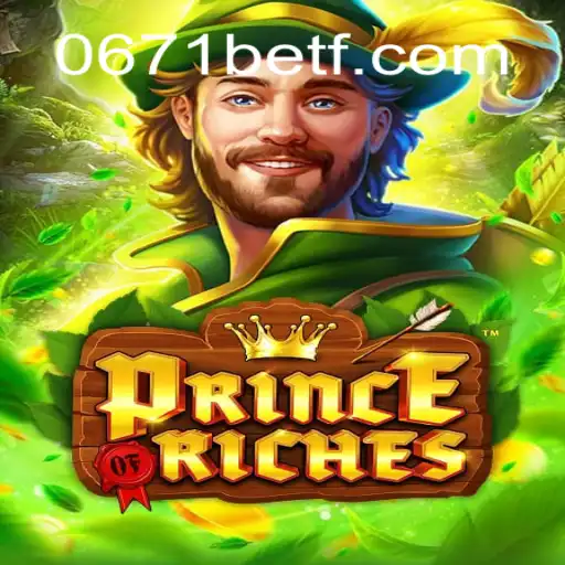 Explore PrinceOfRiches: Um Mergulho no Universo 0671bet