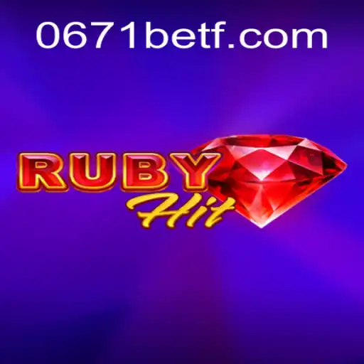 RubyHit: Uma Nova Sensação do Jogo com 0671bet